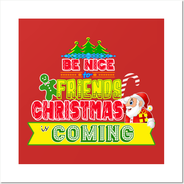 Be Nice to Friends Christmas Gift Idea Wall Art by werdanepo